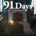 「91Days」マフィアに対する執念深い復讐劇